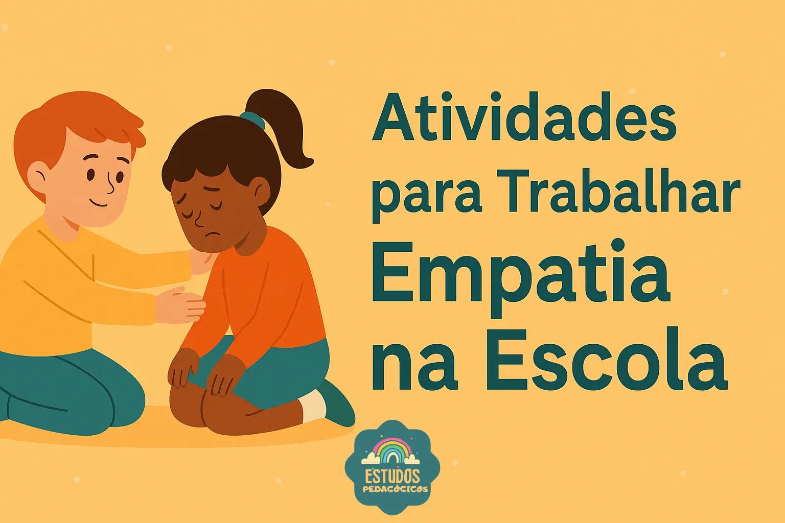 5 Atividades para trabalhar empatia - estudospedagogicos.com